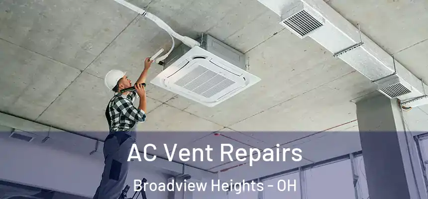  AC Vent Repairs Broadview Heights - OH