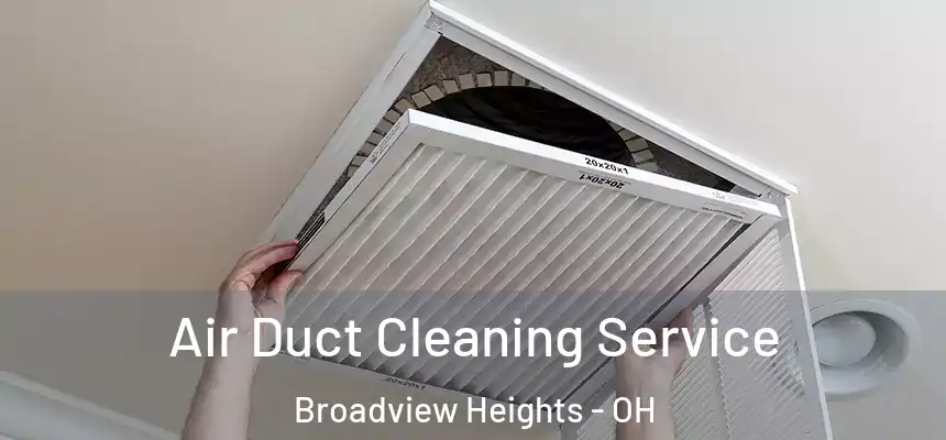  Air Duct Cleaning Service Broadview Heights - OH