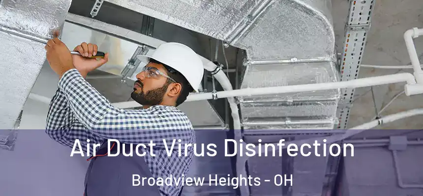  Air Duct Virus Disinfection Broadview Heights - OH