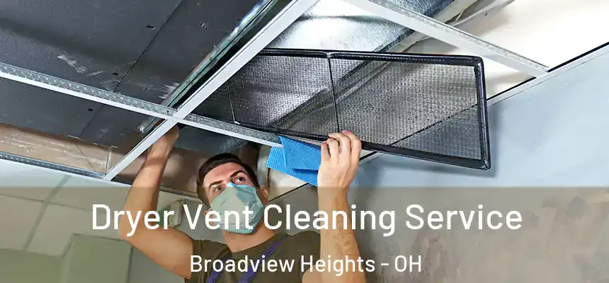  Dryer Vent Cleaning Service Broadview Heights - OH