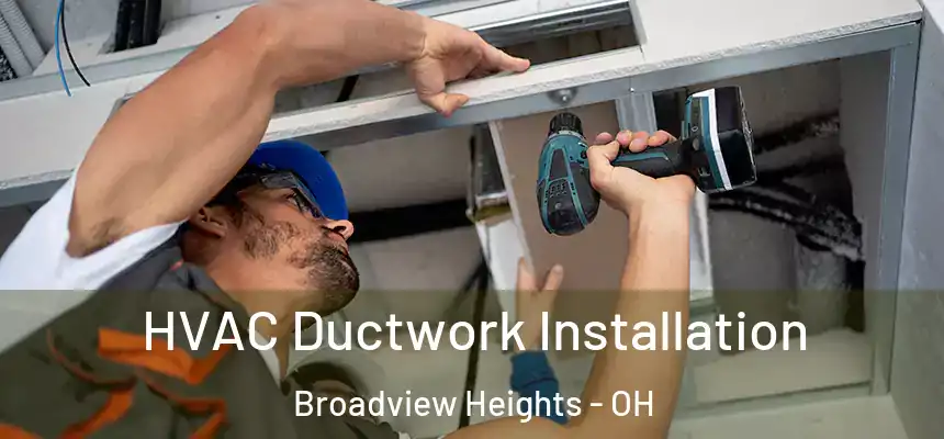  HVAC Ductwork Installation Broadview Heights - OH