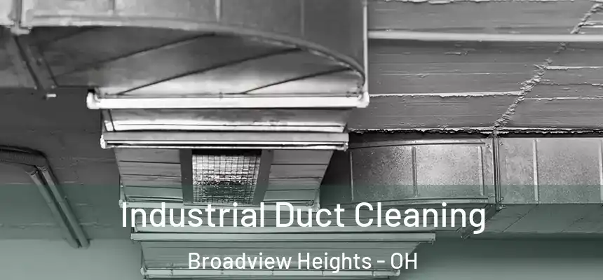  Industrial Duct Cleaning Broadview Heights - OH