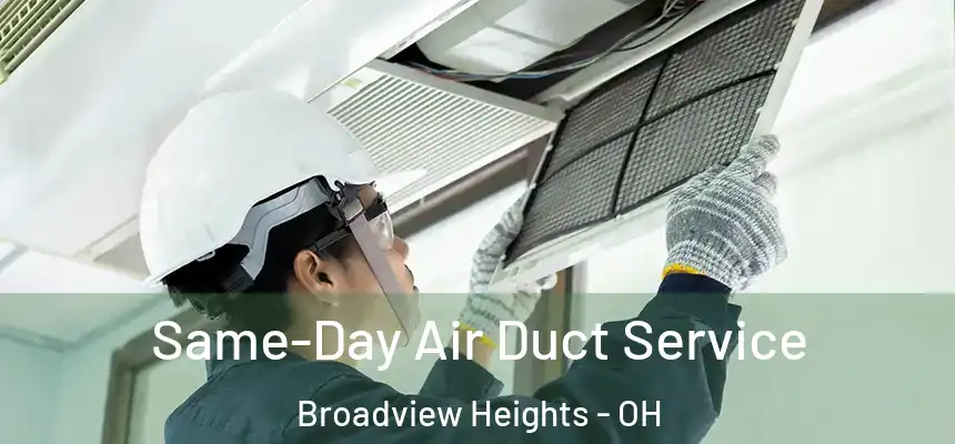  Same-Day Air Duct Service Broadview Heights - OH